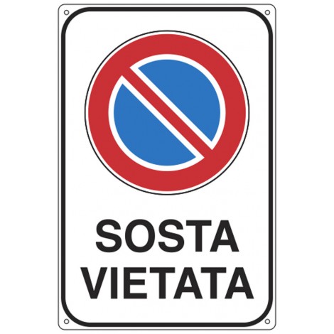 Cartelli Segnalatori – Cartello "Sosta vietata" 20x30cm - 1pz