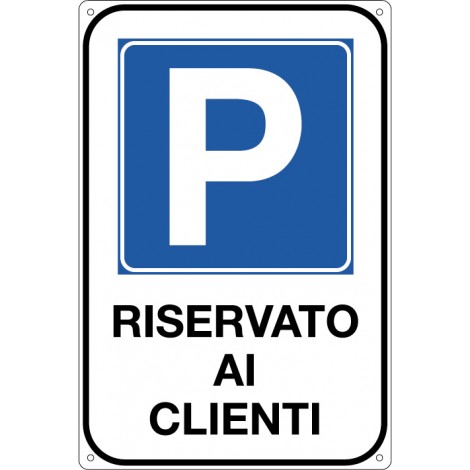 Cartelli Segnalatori - Cartello "Parcheggio riservato ai clienti", 20x30cm - 1pz - E5606K